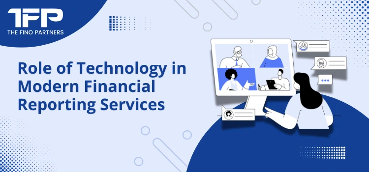 Role of Technology in Modern Financial Reporting Services