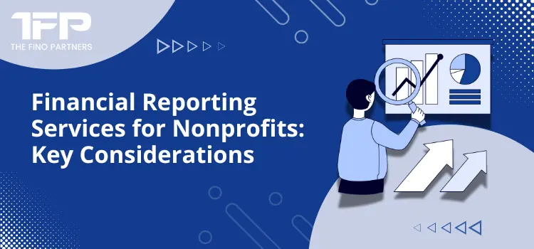 Financial Reporting Services for Nonprofits: Key Considerations