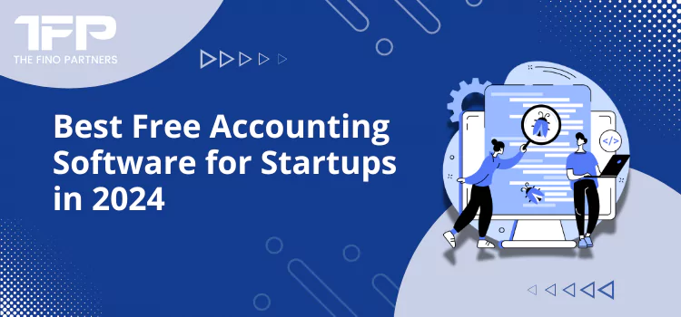 Best Free Accounting Software for Startups in 2024