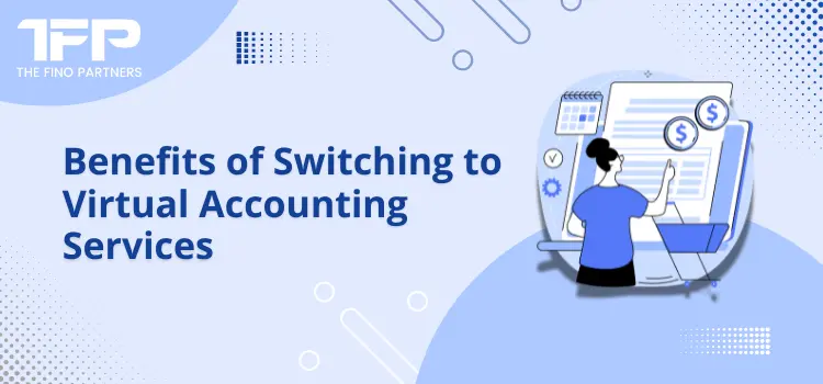 Benefits of Switching to Virtual Accounting Services