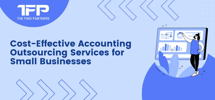 Cost-Effective Accounting Outsourcing Services for Small Businesses