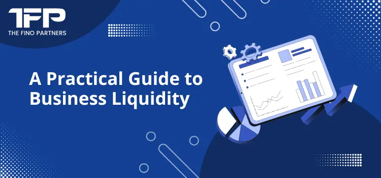 A Practical Guide to Business Liquidity