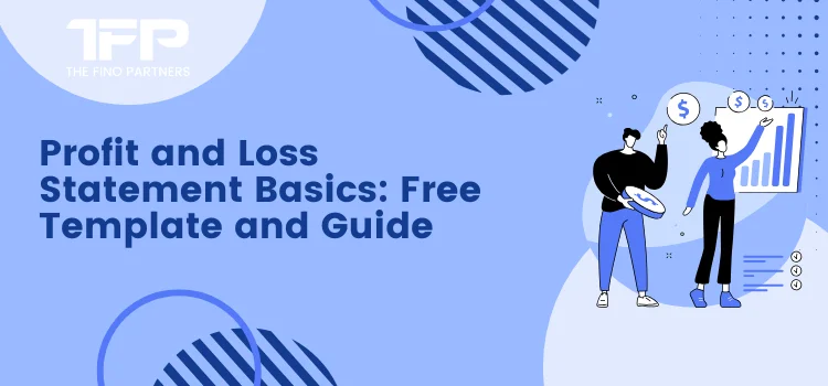 Profit and Loss Statement Basics: Free Template and Guide