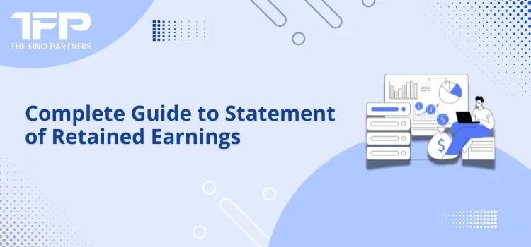 Complete Guide to Statement of Retained Earnings