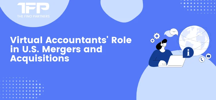 Virtual Accountants' Role in U.S. Mergers and Acquisitions