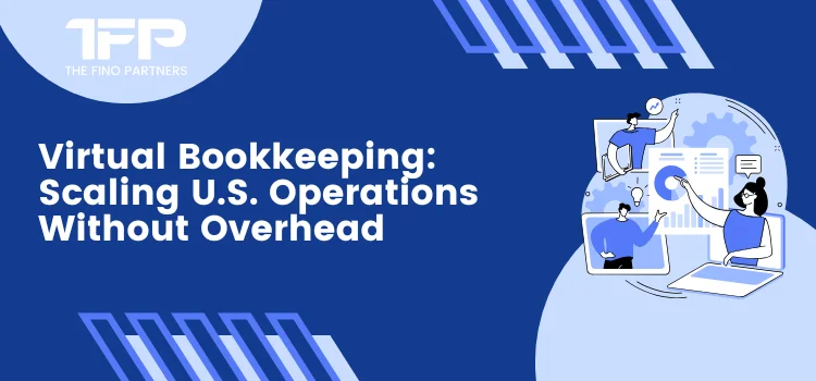 Virtual Bookkeeping: Scaling U.S. Operations Without Overhead