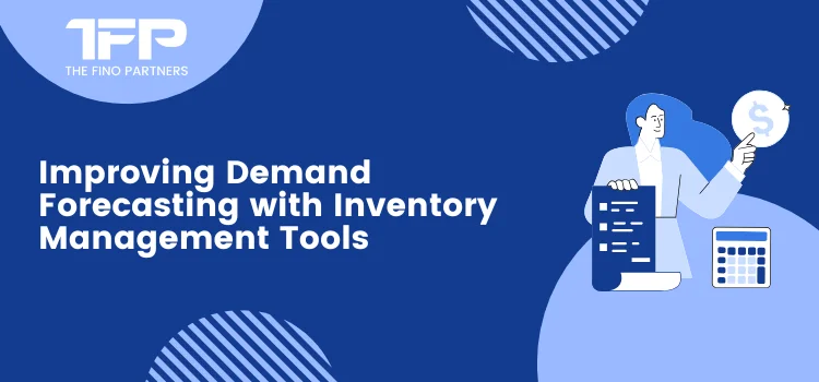 Improving Demand Forecasting with Inventory Management Tools