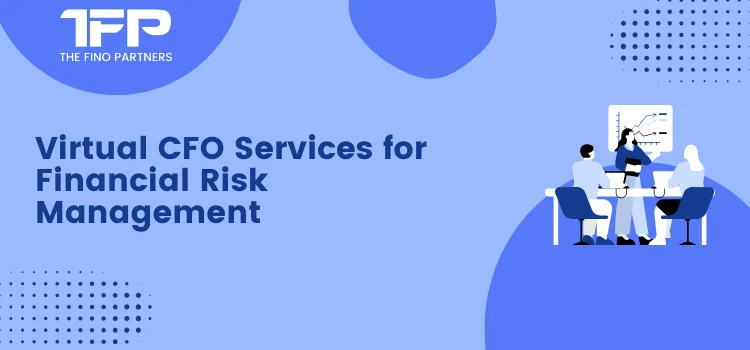 Virtual CFO Services for Financial Risk Management