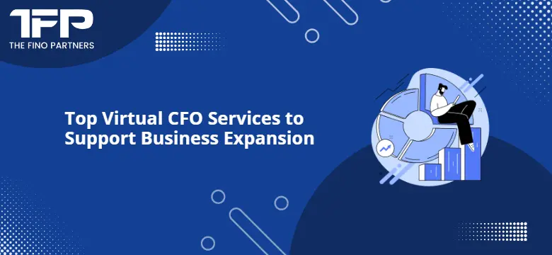 Top Virtual CFO Services to Support Business Expansion