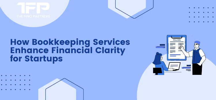 How Bookkeeping Services Enhance Financial Clarity for Startups