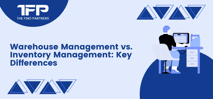 Warehouse Management vs. Inventory Management: Key Differences