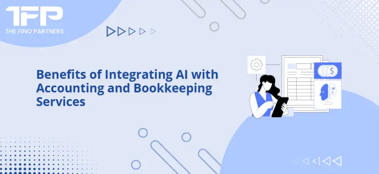 Benefits of AI with Accounting and Bookkeeping Services