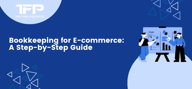 Bookkeeping Services for E-commerce: A Step-by-Step Guide