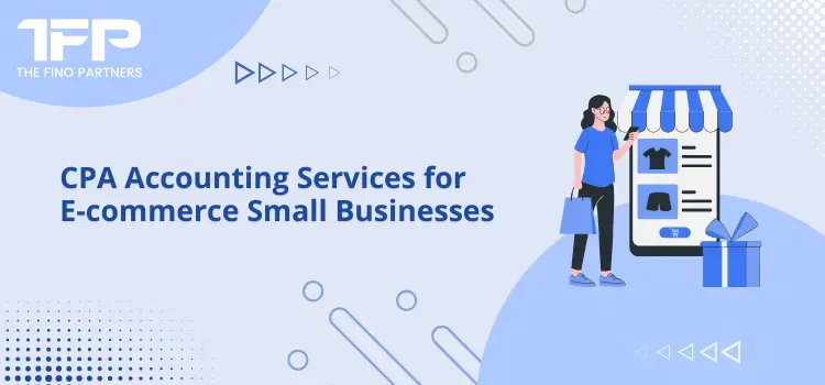 CPA Accounting Services for E-commerce Small Businesses