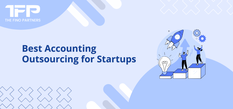 Best Accounting Outsourcing for Startups 