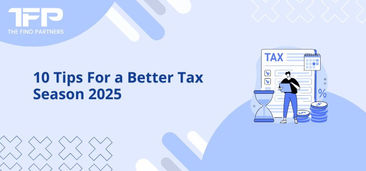 10 Tips For a Better Tax Season 2025