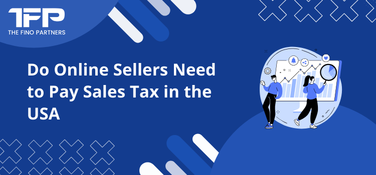 Do Online Sellers Need to Pay Sales Tax in the USA?