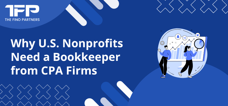 Why U.S. Nonprofits Need a Bookkeeper from CPA Firms