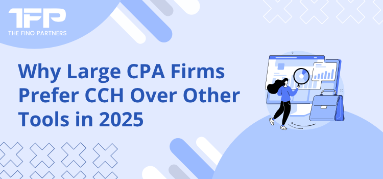 Why Large CPA Firms Prefer CCH Over Other Tools in 2025