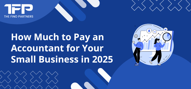 How Much to Pay an Accountant for Your Small Business in 2025