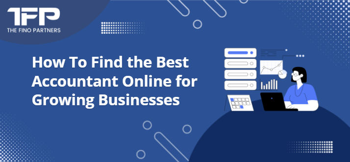 How To Find the Best Accountant Online for Growing Businesses