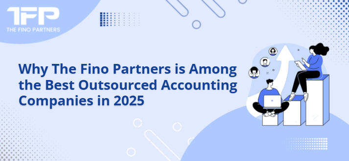 Why The Fino Partners is Among the Best Outsourced Accounting Companies in 2025
