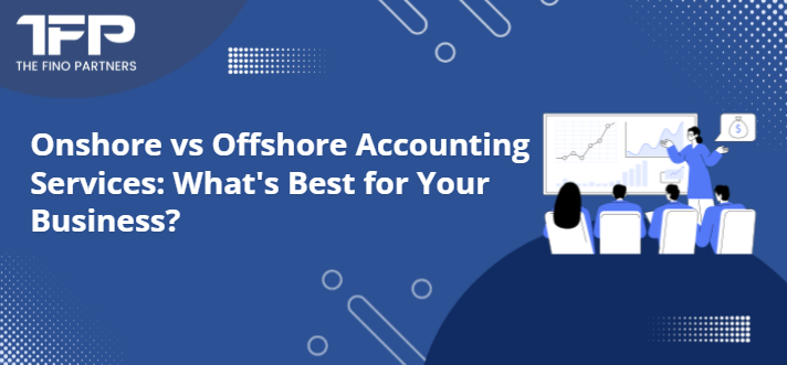 Onshore vs Offshore Accounting Services