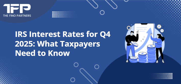 IRS Interest Rates for Q4 2025: What Taxpayers Need to Know