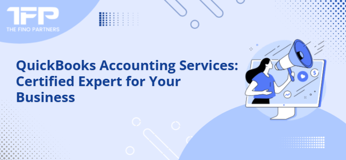 QuickBooks Accounting Services: Certified Expert for Your Business