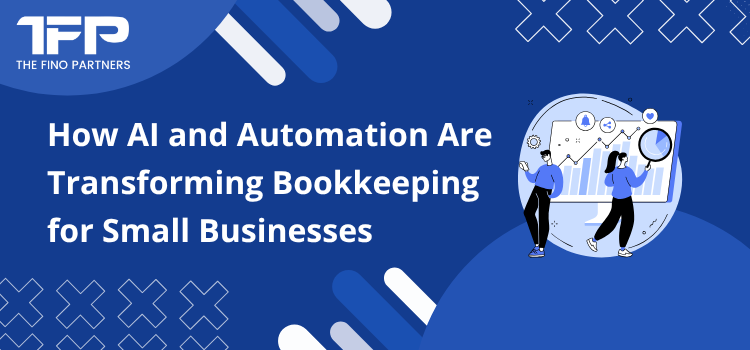 How AI and Automation Are Transforming Bookkeeping for Small Businesses