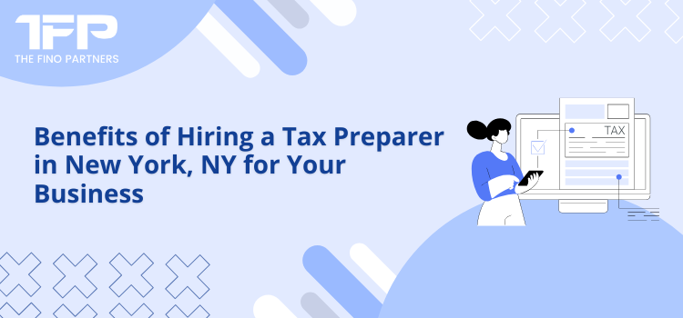 Benefits of Hiring a Tax Preparer in New York