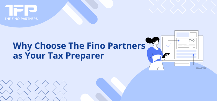 Why Choose The Fino Partners as Your Tax Preparer