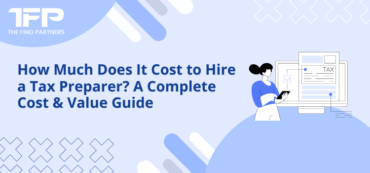 How Much Does It Cost to Hire a Tax Preparer