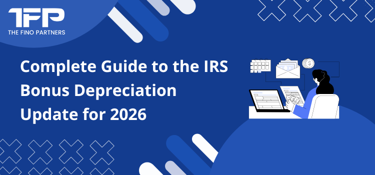 Complete Guide to the IRS Bonus Depreciation Update for 2026