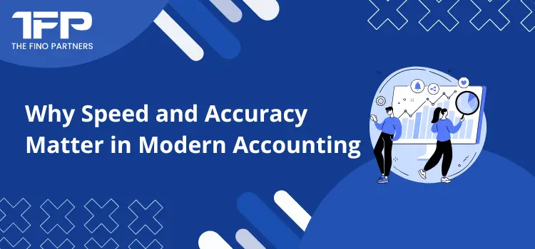 Why Speed and Accuracy Matter in Modern Accounting