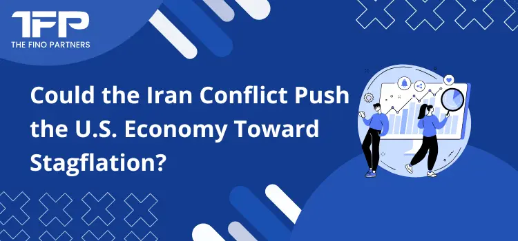 Could the Iran Conflict Push the U.S. Economy Toward Stagflation?