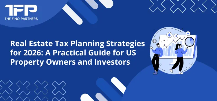Real Estate Tax Planning Strategies for 2026: A Practical Guide for US ...