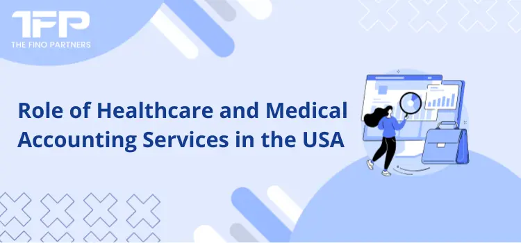 Role of Healthcare and Medical Accounting Services in the USA