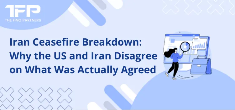 Iran Ceasefire Breakdown: Why the US and Iran Disagree on What Was Actually Agreed