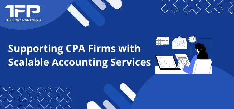 Supporting CPA Firms with Scalable Accounting Services