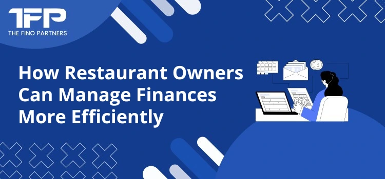 How Restaurant Owners Can Manage Finances More Efficiently