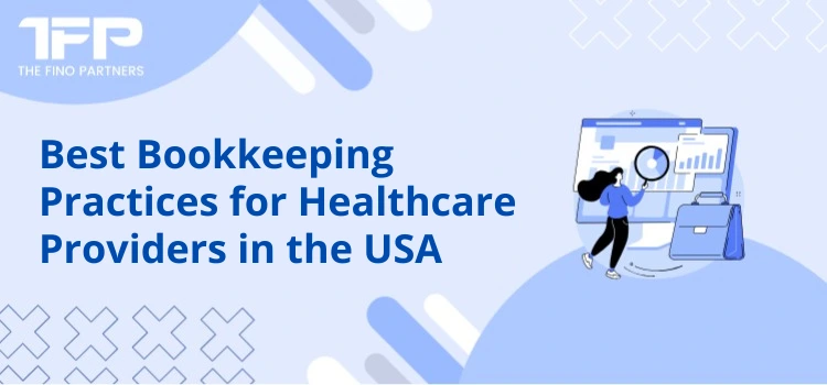 Best Bookkeeping Practices for Healthcare Providers in the USA