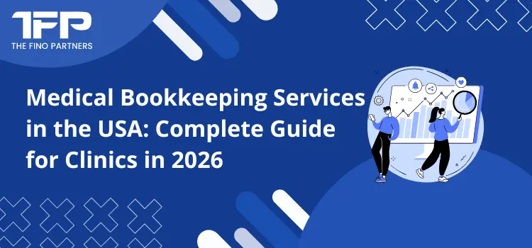 Medical Bookkeeping Services in the USA: Complete Guide for Clinics in 2026
