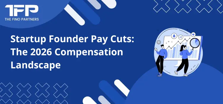 Startup Founder Pay Cuts: The 2026 Compensation Landscape