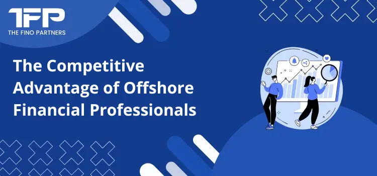 The Competitive Advantage of Offshore Financial Professionals