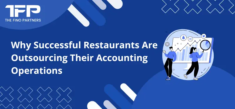 Why Successful Restaurants Are Outsourcing Their Accounting Operations
