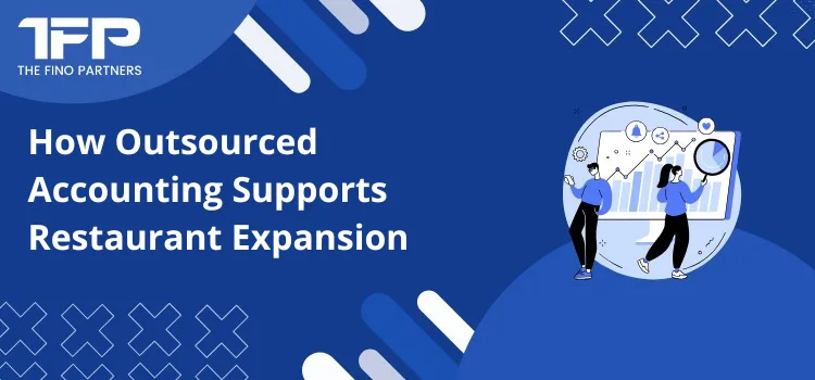 How Outsourced Accounting Supports Restaurant Expansion