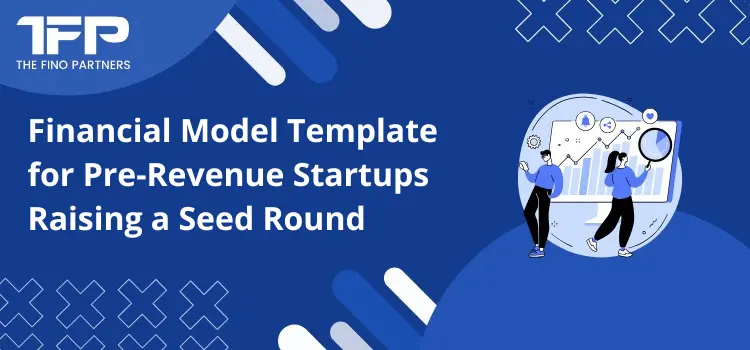 Financial Model Template for Pre-Revenue Startups Raising a Seed Round