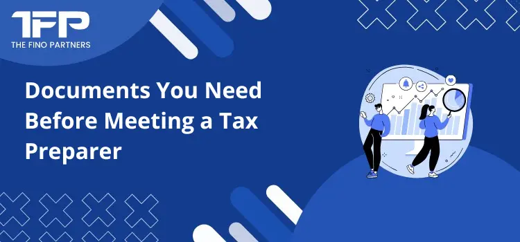 Documents You Need Before Meeting a Tax Preparer