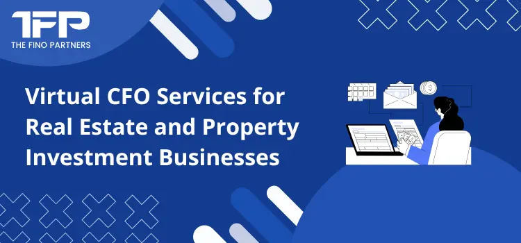 Virtual CFO Services for Real Estate and Property Investment Businesses